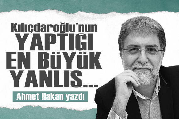 Ahmet Hakan: Kemal Kılıçdaroğlu nun kampanya sürecinde yaptığı en büyük yanlış...