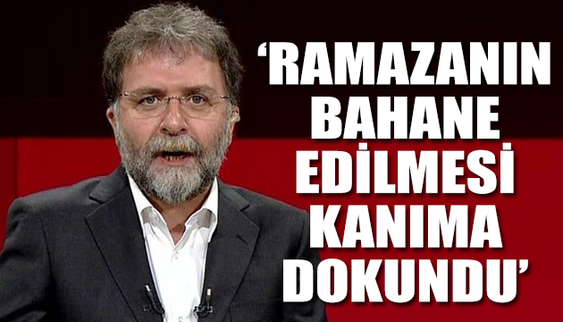 Ahmet Hakan: Hiç oruç tutmasalar daha iyi