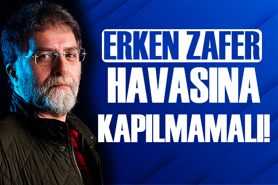 Ahmet Hakan: İktidar erken zafer havasına kapılmamalı