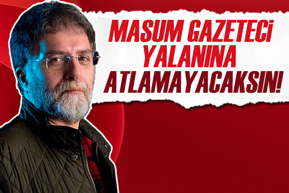 Ahmet Hakan: Masum gazeteci kılığındakileri görünce atlamayacaksın!