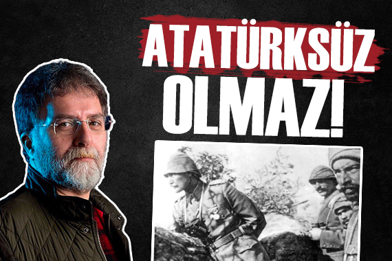 Ahmet Hakan: Atatürksüz olmaz!