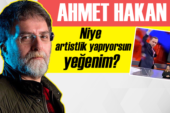 Ahmet Hakan dan Selçuk Tepeli ye: Niye artistlik yapıyorsun yeğenim?