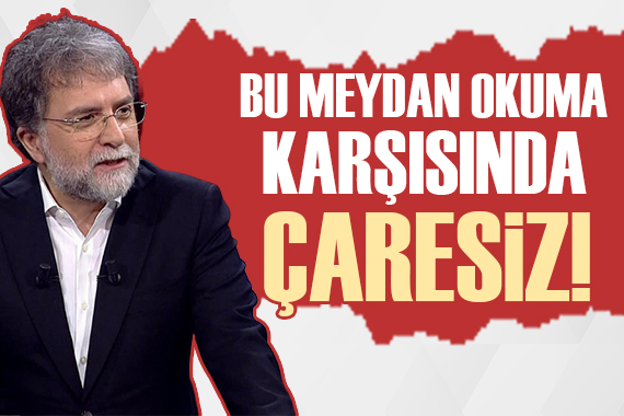 Ahmet Hakan: Bu meydan okuma karşısında çaresiz!