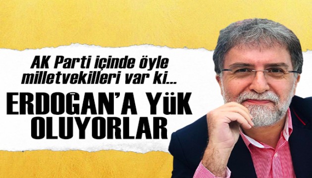 Ahmet Hakan: AK Parti içinde öyle milletvekilleri var ki, Erdoğan'a yük oluyorlar