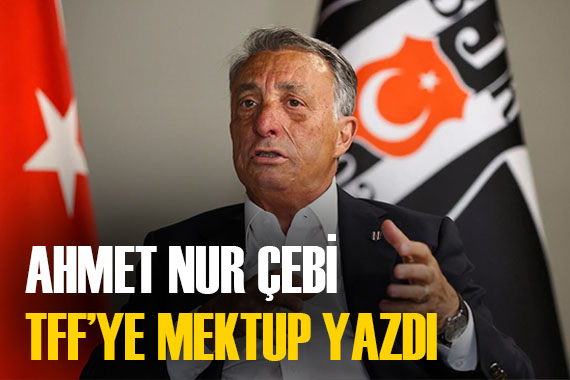 Başkan Ahmet Nur Çebi den TFF ye mektup!  Huzur ve adalet istiyoruz 