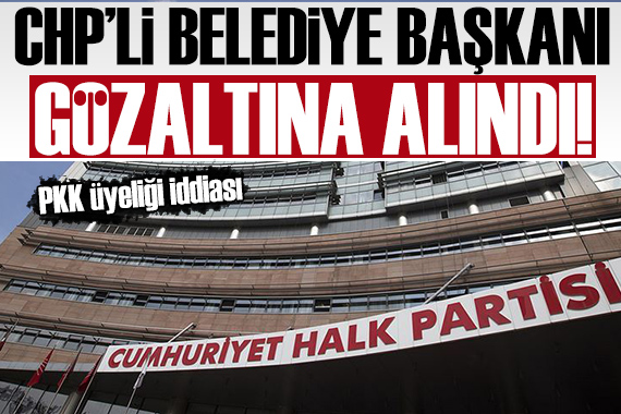 Esenyurt Belediye Başkanı CHP li Ahmet Özer gözaltına alındı