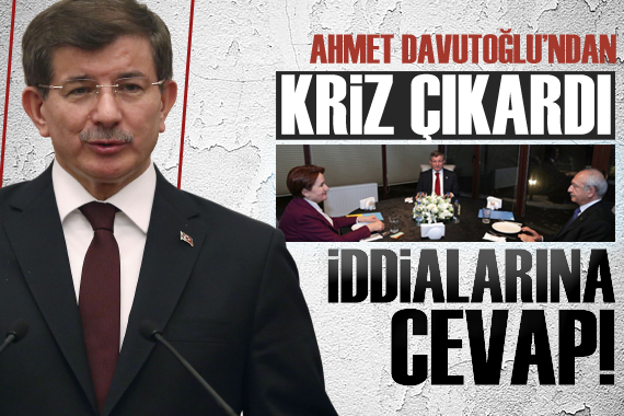 Davutoğlu ndan,  kriz çıkardı  iddialarına ilişkin açıklama