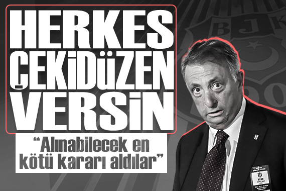 Beşiktaş Başkanı Çebi den sert açıklamalar:
