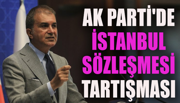 AK Parti MYK da İstanbul Sözleşmesi tartışması