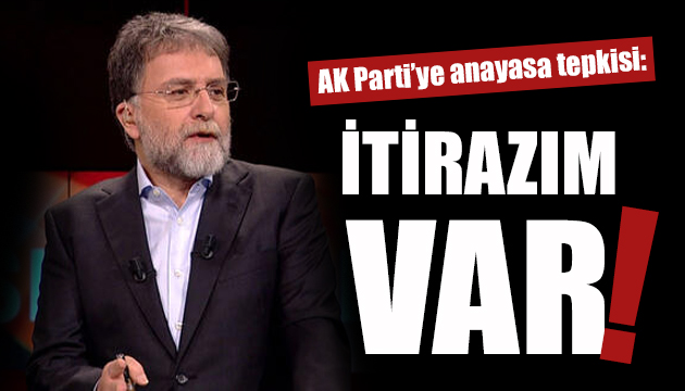 Ahmet Hakan dan AK Parti ye anayasa tepkisi