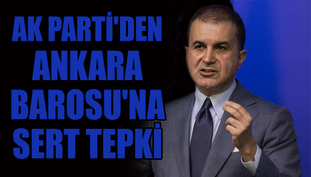 AK Parti den Ankara Barosu na sert tepki