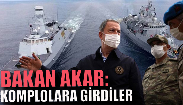 Bakan Akar: Bir takım komplolara girdiler