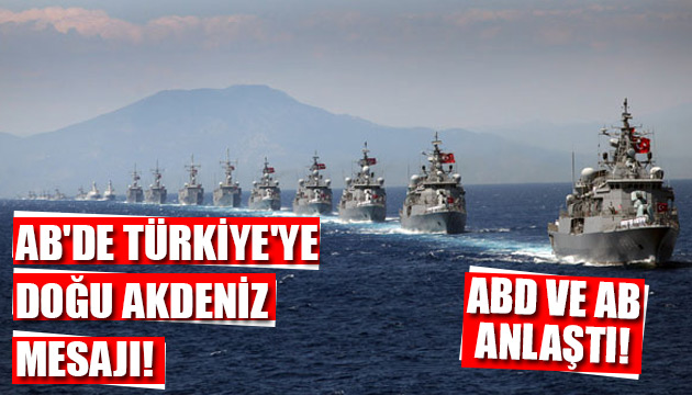 AB de Türkiye ye Doğu Akdeniz mesajı