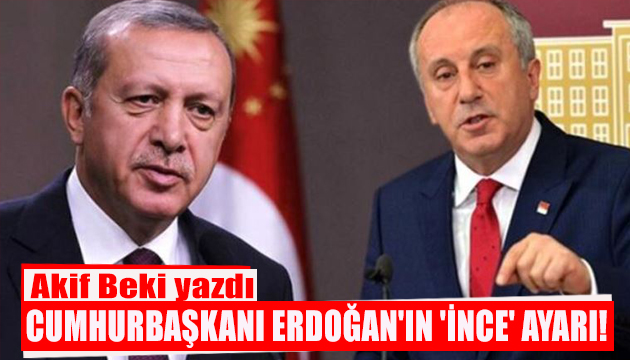 Cumhurbaşkanı Erdoğan ın  İnce  ayarı!