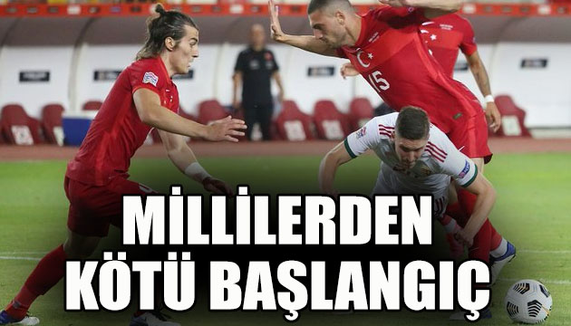 Türkiye den UEFA Uluslar B Ligi ne kötü başlangıç