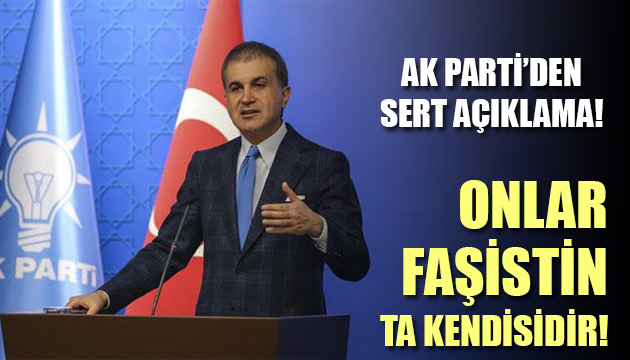 AK Parti Sözcüsü Ömer Çelik ten sert açıklama