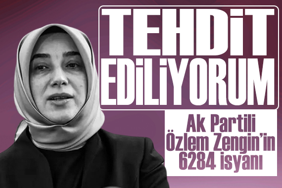 Ak Partili Özlem Zengin isyan etti:  Tehdit ediliyorum 