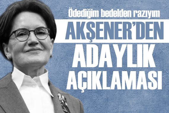 Meral Akşener den adaylık açıklaması