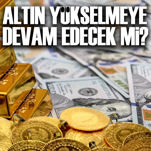 Altın yükselmeye devam edecek mi? İşte güncel tahminler