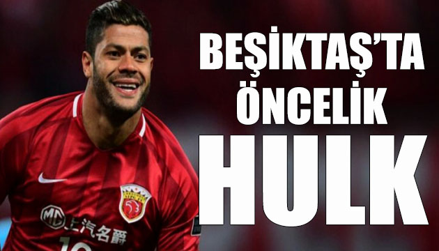 Beşiktaş ın transfer listesinin ilk sırasında Hulk bulunuyor