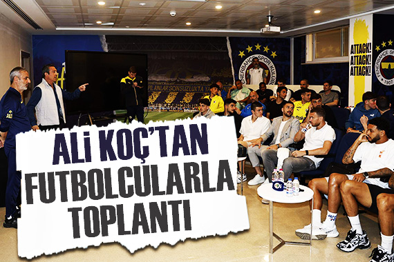 Fenerbahçe de kritik toplantı: Ali Koç futbolcularla bir arada