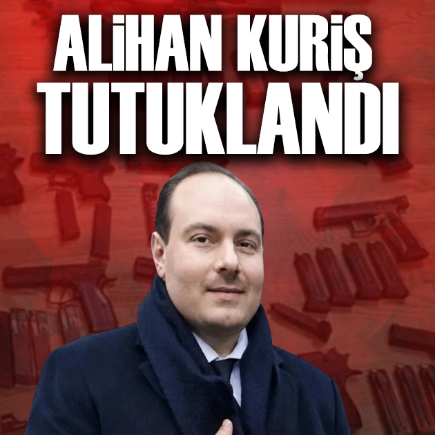 Alihan Kuriş tutuklandı