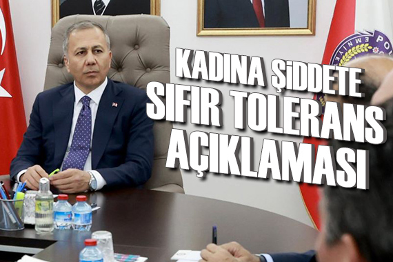 Bakan Yerlikaya dan kadına şiddet açıklaması