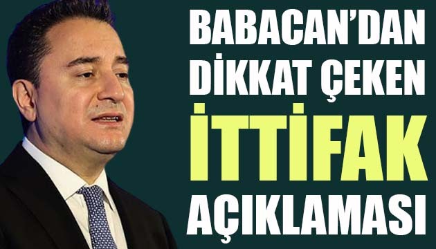 Babacan'dan dikkat çeken ittifak açıklaması!