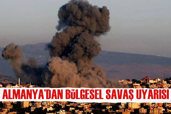 Almanya dan bölgesel savaş uyarısı