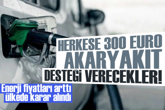 Herkese 300 euro akaryakıt desteği verecekler!