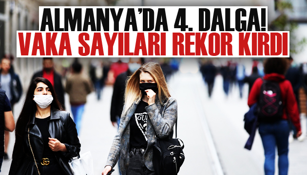 Almanya da Covid-19 vaka sayısı rekor seviyeye ulaştı