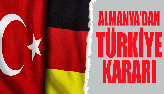 Almanya dan anlaşmaları iptal ettirecek Türkiye kararı