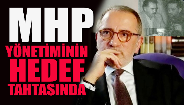 Fatih Altaylı, MHP yönetiminin hedef tahtasında