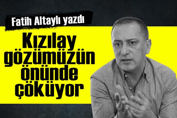 Fatih Altaylı yazdı: Kızılay gözümüzün önünde çöküyor