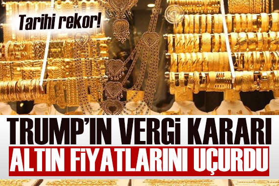 Trump ın vergi kararı altını uçurdu: Tüm zamanların rekoru!