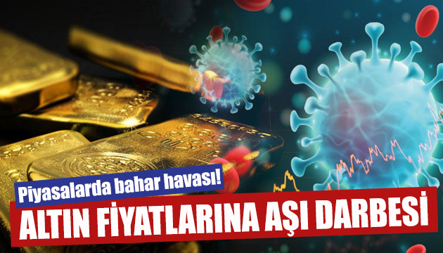 Altın fiyatlarına aşı darbesi