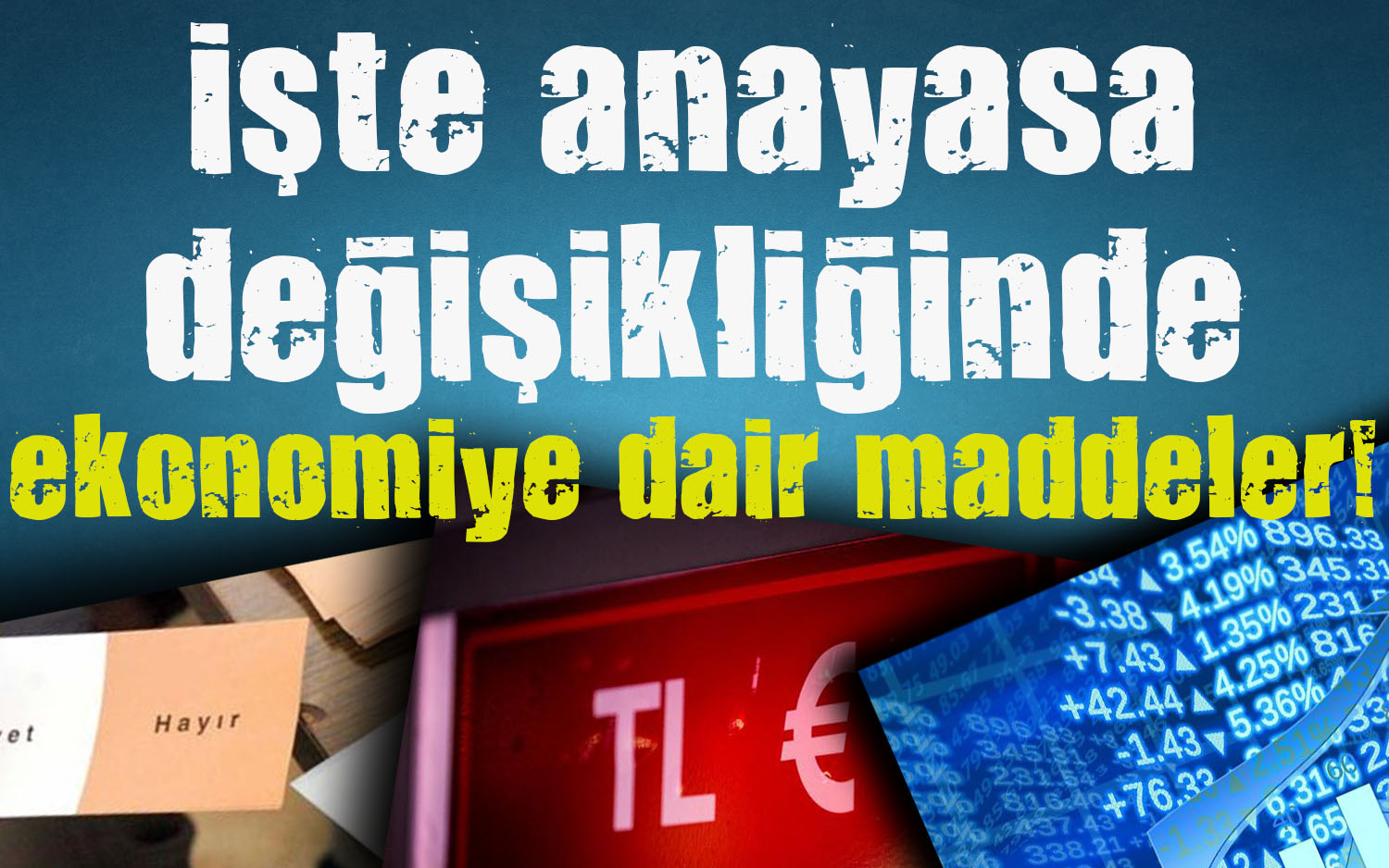 İşte anayasada ekonomiye dair değişiklikler