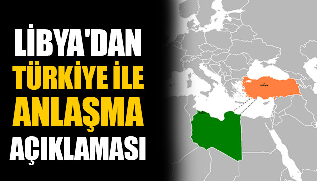 Libya dan Türkiye açıklaması: Anlaşma sayesinde iyi bir pay kazandık