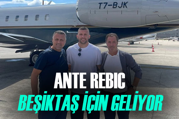 Ante Rebic  Kartal  olmak için geliyor