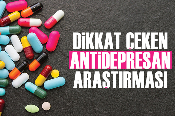 Dikkat çeken antidepresan araştırması