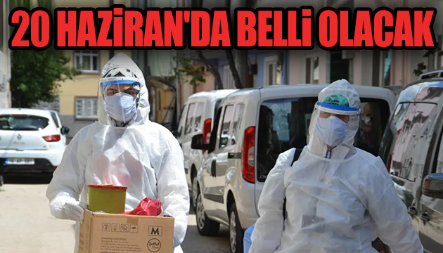 Antikor testleri başladı: 20 Haziran da belli olacak