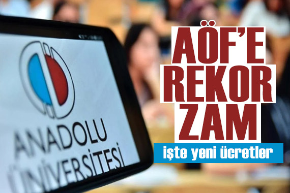 AÖF kayıt ücretlerine rekor zam! İşte yeni ücretler...