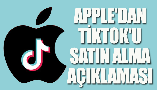 Apple dan TikTok u satın alma açıklaması
