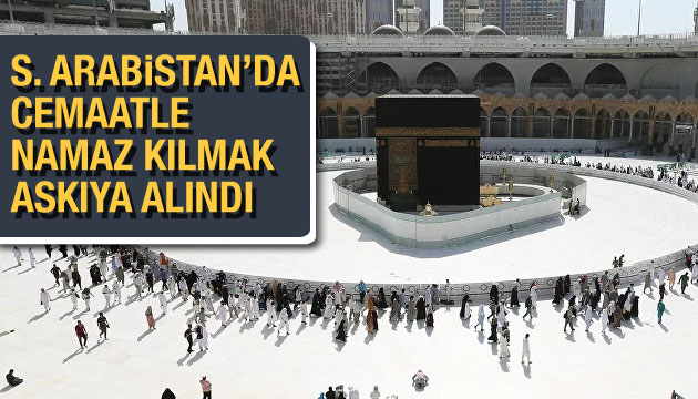 S. Arabistan da cemaatle namaz askıya alındı!