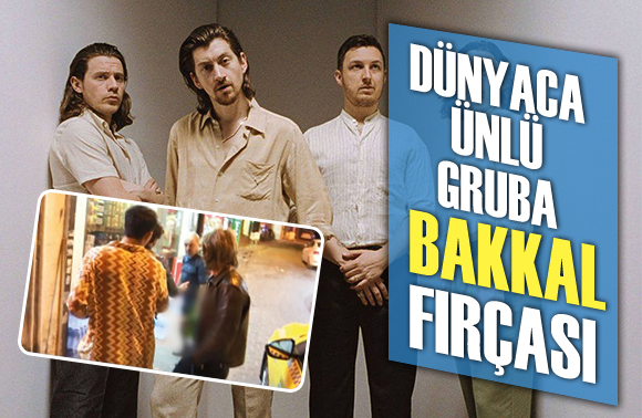 Arctic Monkeys grubu üyelerine, Beyoğlu nda bakkaldan küfürlü tepki!