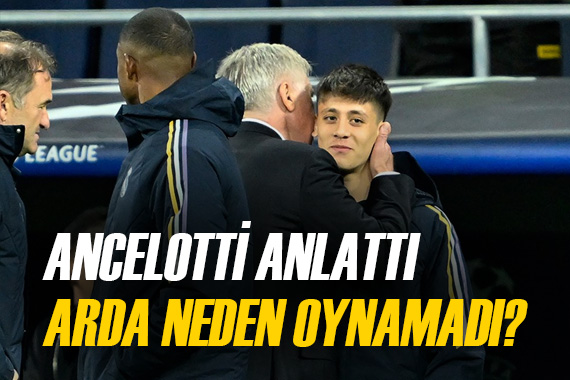 Ancelotti, Arda Güler i neden oyuna almadığını anlattı