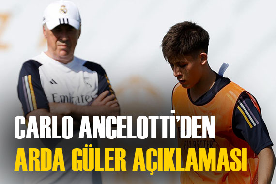 Carlo Ancelotti, Arda Güler in durumu hakkında bilgi verdi