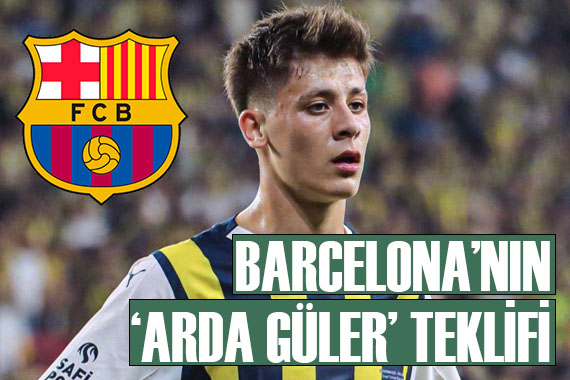 Barcelona nın Arda Güler teklifi deşifre oldu