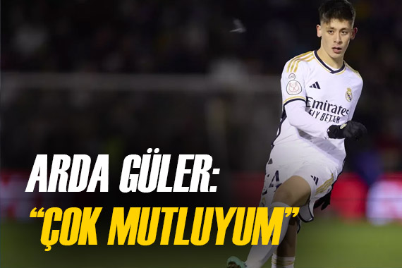 Real Madridli Arda Güler:  Çok mutluyum 