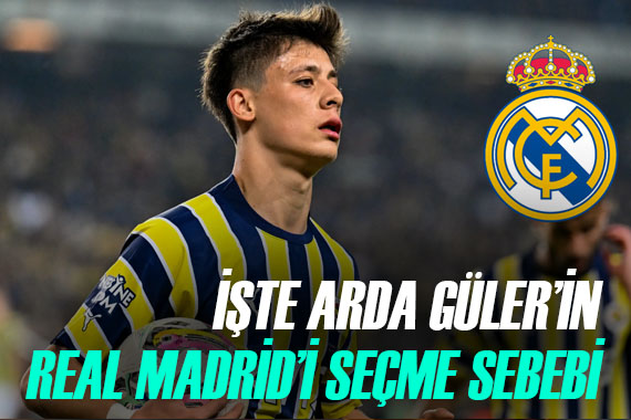 Arda Güler, Real Madrid i neden seçti? Cevabı bu haberde